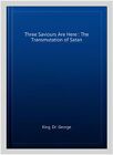 Three Saviours Are Here  The Transmutation Of Satan Paperback By King Dr 