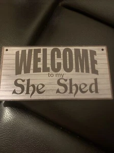9.75” x 5” Wooden Sign: Welcome to my She Shed (NEW) - Picture 1 of 7