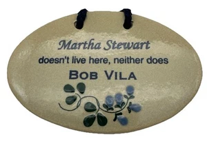 Mountaine Meadows Pottery “Martha Stewart Doesn’t Live Here” Ceramic Wall Plaque - Picture 1 of 2