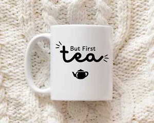 But First Teetasse - Lustiges Teeliebhaber Geschenk, perfekt für Teesüchtige, Bürotasse - Bild 1 von 4