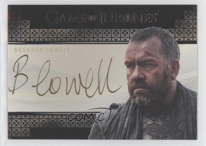 2019 Game of Thrones Inflexions Valyrian Steel Brendan Cowell Harrag as Auto 1u0