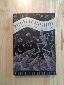 Walking on Alligators: Meditations for Writers by Susan Shaughnessy 1993 SC - Foto 1 di 1