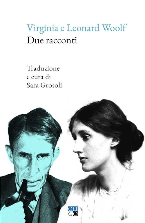 Due racconti. Testo inglese a fronte. Ediz. bilingue  - Woolf Virginia, Woolf - Immagine 1 di 1