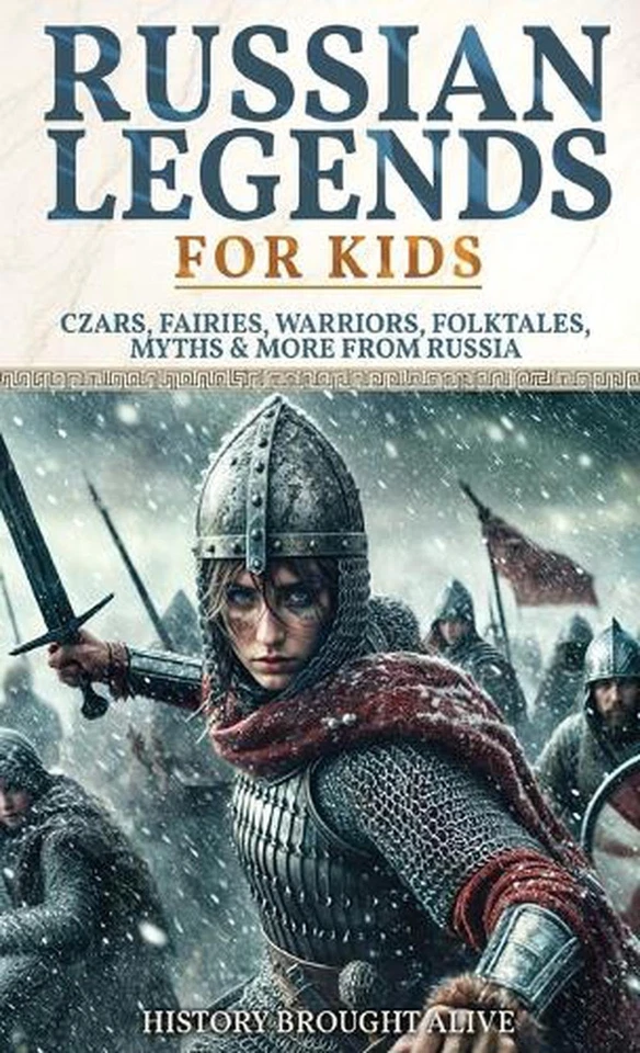 Russian Legends For Kids: Czars, Fairies, Warriors, Folktales, Myths & More From - Image 1 of 1