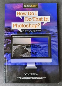 How Do I Do That In Photoshop? by Scott Kelby - Quick Answers - Picture 1 of 12