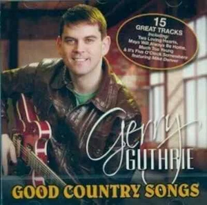 GERRY GUTHRIE - Good Country Songs CD ALBUM (L) - Picture 1 of 2