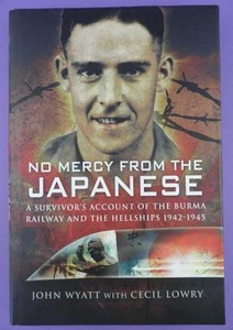 No Mercy from the Japanese, Survivors Account of Burma Railway and Hellships - Bild 1 von 1