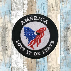 AMERICA LOVE IT OR LEAVE Patch Embroidered Iron-On MILITARY VETERAN EAGLE FLAG - Picture 1 of 16