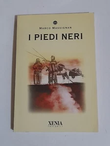 I PIEDI NERI. MARCO MASSIGNAN.  XENIA EDIZIONI. 2001.  TASCABILI XENIA 155 - Imagen 1 de 3