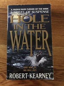 Hole in the Water by Robert Kearney 1998 1st Ballantine Books Edition, Paperback - Picture 1 of 8
