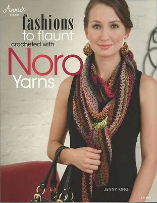 Fashions to Flaunt with Noro Yarns Crochet Instruction Pattern Book Annie's NEW - Image 1 of 4