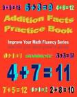 Addition Facts Practice Book: Improve Your Math Fluency Series - GOOD