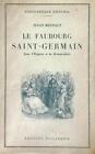 LE FAUBOURG SAINT-GERMAIN BERTAUT JULES EDITIONS TALLANDIER 1949 BROSSURA