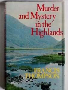 MORD AND MYSTERY IN THE HOCHLANDS Francis Thompson 1. Auflage 1977 - Bild 1 von 1