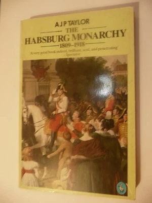 The Habsburg Monarchy 1809-1918: A Hi... by Taylor, A. J.P. Paperback / softback - Image 1 of 2