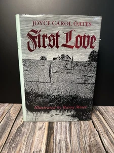 FIRST LOVE: GOTHIC / JOYCE CAROL OATES / 1ST EDITION 1ST PRINT HC / ILLUSTRATED - Picture 1 of 10