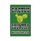 CACTUS COUNTRY Sign Or Decals farm desert watch your step redneck parking