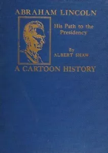 Abraham Lincoln, Weg zur Präsidentschaft, Karikaturgeschichte von Albert Shaw (1929) - Bild 1 von 6