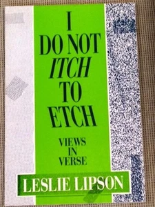 Leslie Lipson / I DO NOT ITCH TO ETCH Signed 1st Edition 1987 - Picture 1 of 2