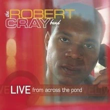 Live from Across the Pond von Robert Cray | CD | Zustand sehr gut - Bild 1 von 2
