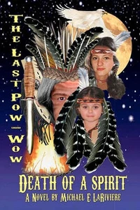 The Last Pow-Wow - Death of a Spirit: Indian Summer de Michael E. Lariviere (Inglés - Imagen 1 de 1