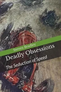Deadly Obsessions -The Seduction of Speed, drama, passion at Brooklands, Le Mans - Picture 1 of 5