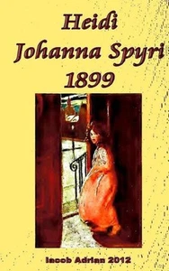 Heidi Johanna Spyri 1899 by Iacob Adrian (English) Paperback Book - Picture 1 of 1