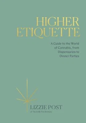 Higher Etiquette : A Guide to the World of Cannabis, from Dispens - Image 1 of 2