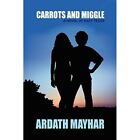 Carrots and Miggle: A Novel of East Texas by Ardath May - Paperback NEW Ardath M