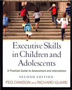 DAWSON & GUARE EXECUTIVE SKILLS IN CHILDREN AND ADOLESCENTS - Foto 1 di 1