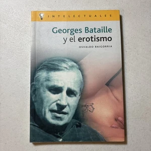 Georges Bataille Y El Erotismo Osvaldo Baigorria Campo De Ideas Intelectuales - Picture 1 of 4
