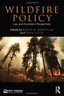 Wildfire Policy: Law and Economics Perspectives by Lueck, Bradshaw New..