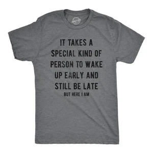 Mens Funny T Shirts It Takes A Special Kind Of Person To Wake Up Early And Still - Picture 1 of 7