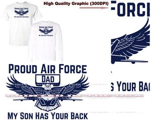 Air Force Dad Proud Family My Son Has Your Back Military T Shirt - Picture 1 of 5