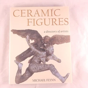 Ceramic Figures: A Directory of Artists by Flynn, Michael - HC DJ- 2002 - Picture 1 of 23