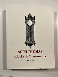 'Seth Thomas Clocks & Movements' Tran Duy Ly, 1996 Softcover - Imagen 1 de 9