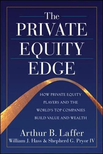 The Private Equity Edge: How Private Equity Players and... - Laffer, Arthur B. - Image 1 of 1