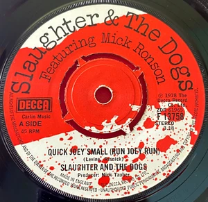 Slaughter And The Dogs Quick Joey Small (Run..7"UK ORIG 1978 Decca F 13758 VINYL - Picture 1 of 6