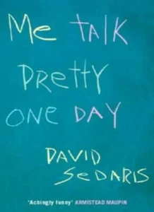 Me Talk Pretty One Day By David Sedaris. 9780349113906 - Picture 1 of 1