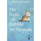 The Battle Of Bubble And Squeak - Paperback New Pearce, Philipp 2016-07-07