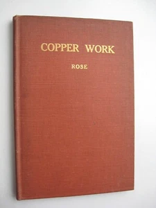 COPPER WORK ~ Augustus F. Rose HC 1908 1st Edition ILLUSTRATED - Q - Picture 1 of 12