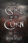 The Girl In The Corn: Volume 1, Jason Offutt (Author)