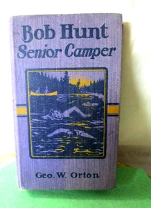 Book Bob Hunt Senior Camper: George W. Orton. Whitman Publishing. 1924 - Picture 1 of 6