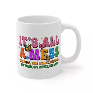 Funny Mom Mug It's All A Mess Birthday Mother's Day Gift Coffee Tea Cup - Picture 1 of 6
