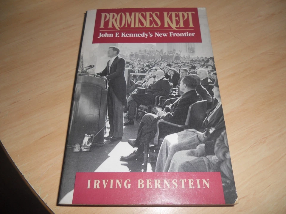 Promises Kept: John F.Kennedy's New Frontier by Irving Bernstein (Paperback,... - Image 1 of 1