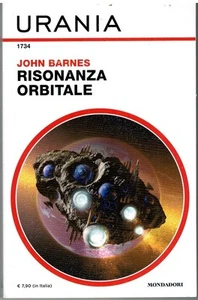 RISONANZA ORBITALE - URANIA n.1734 - by John BARNES -Mondadori (nuovo) - Foto 1 di 1