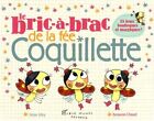 Le Bric A Brac De La Fee Coquillette, Chaud, Benjamin