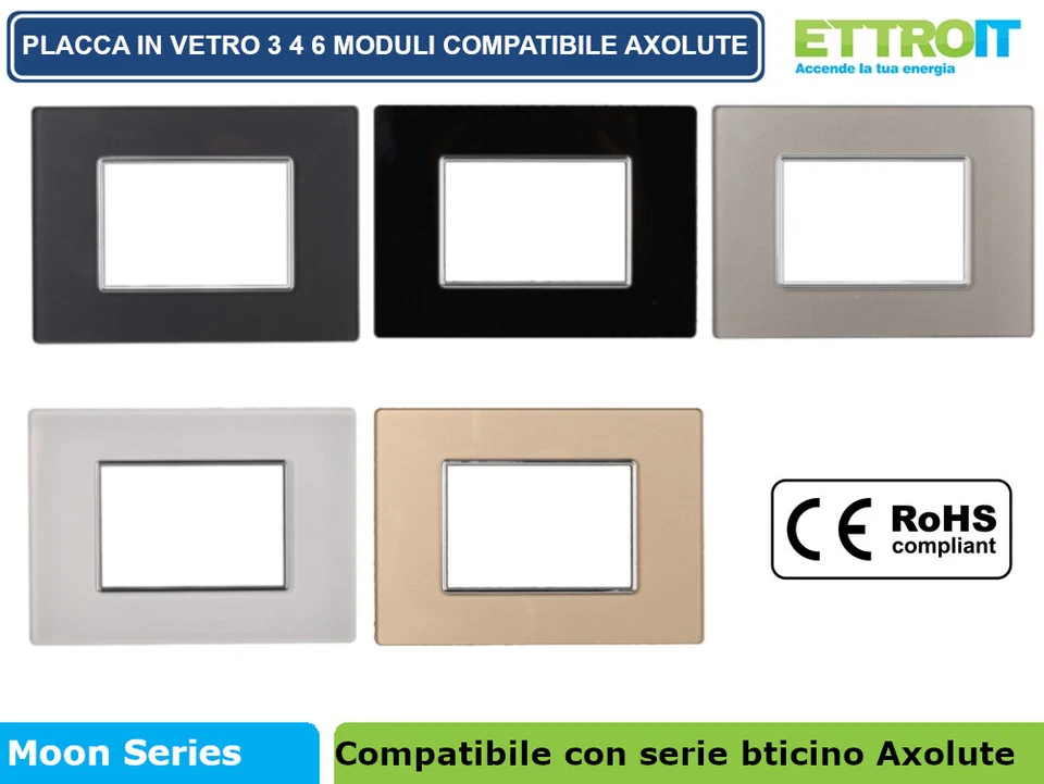 ETTROIT PLACCHE IN VETRO 3 4 6 MODULI COMPATIBILE CON BTICINO AXOLUTE VARI COLORI
