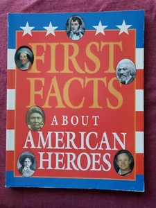 FIRST FACTS ABOUT AMERICAN HEROES (1999, PAPERBACK) - Picture 1 of 1