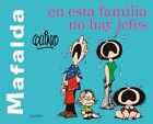 Mafalda. En Esta Familia No Hay Jefes / Mafal..., Quino